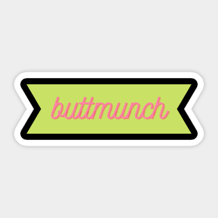 Buttmunch Sticker